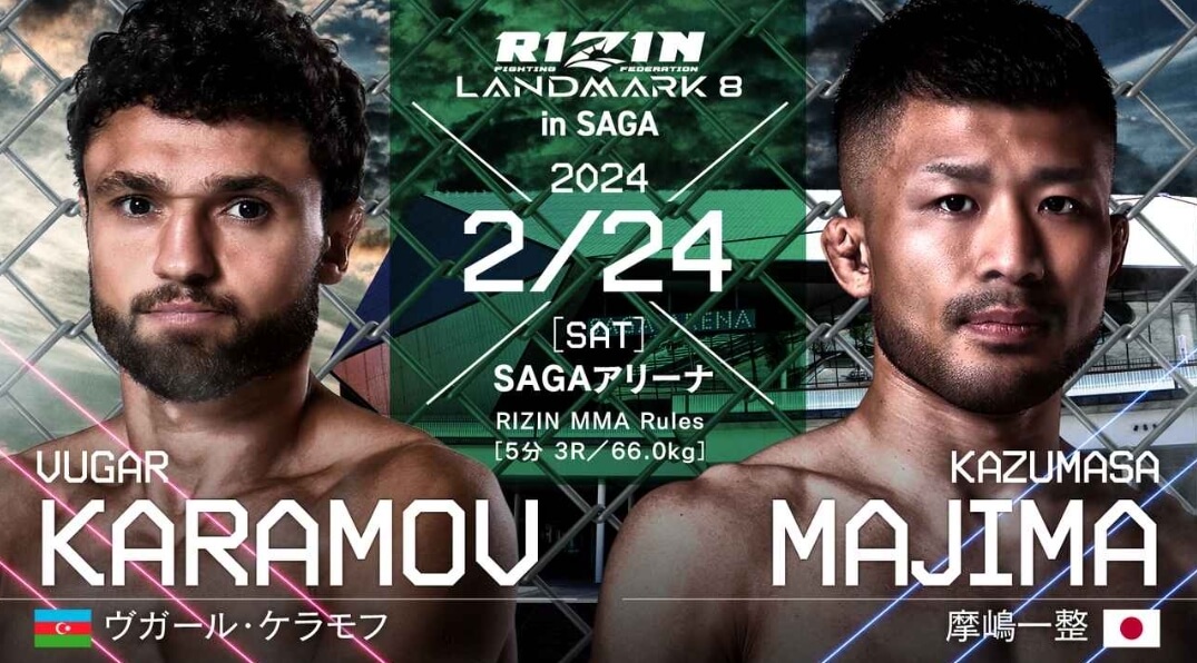 RIZIN LANDMARK in SAGA
VUGAR KARAMOV KAZUMASA MAJIMA