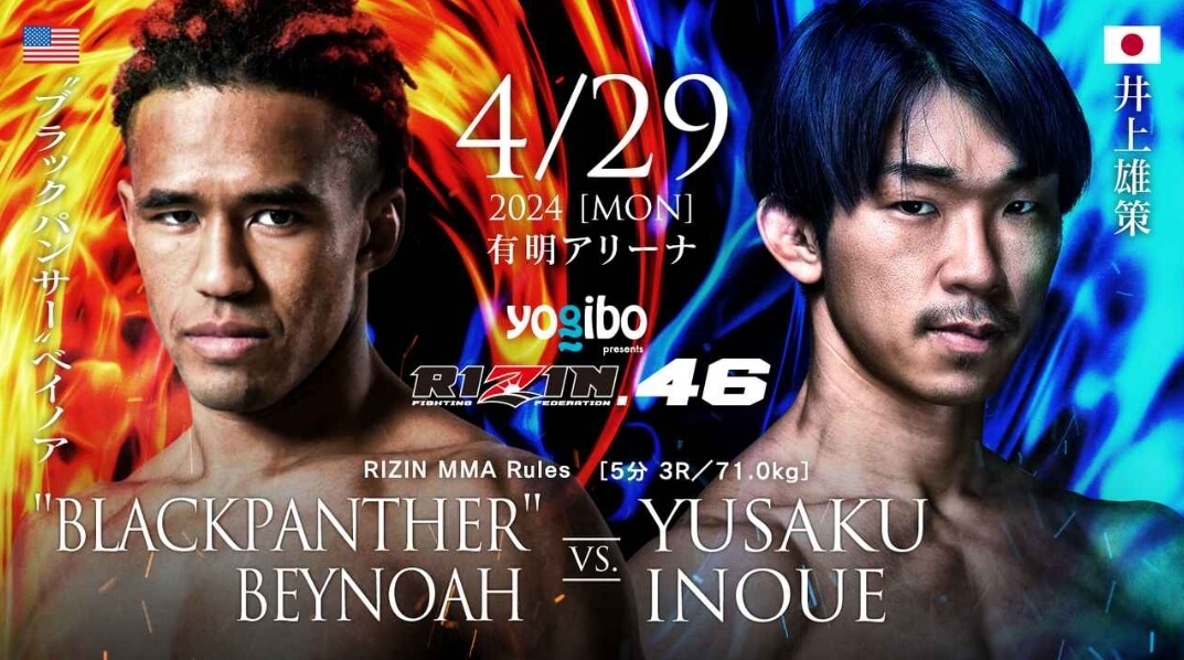 4/29 2024 ［MON］
有明アリーナ
"BLACKPANTHER BEYNOAH" VS. YUSAKU INOUE